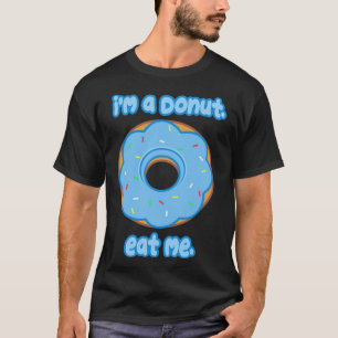 Eat Me Doughnut doughnut birthday sweets T-Shirt