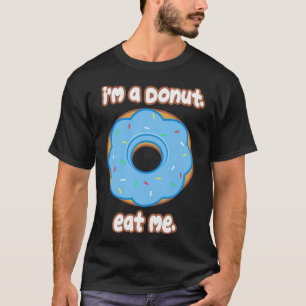Eat Me Doughnut rainbow birthday food T-Shirt