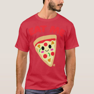 EAT ME PIZZA T-Shirt