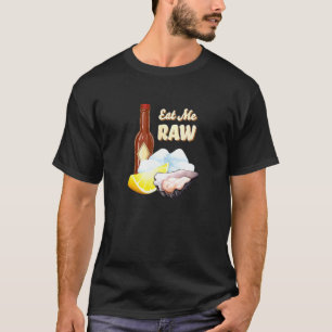 Eat Me Raw Oyster Shucker Fishing Boating Vintage T-Shirt