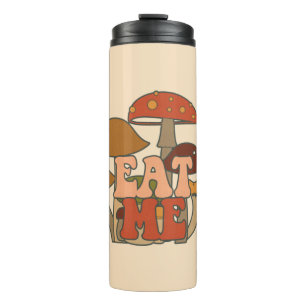"Eat Me" – Whimsical Mushroom Design Thermal Tumbler