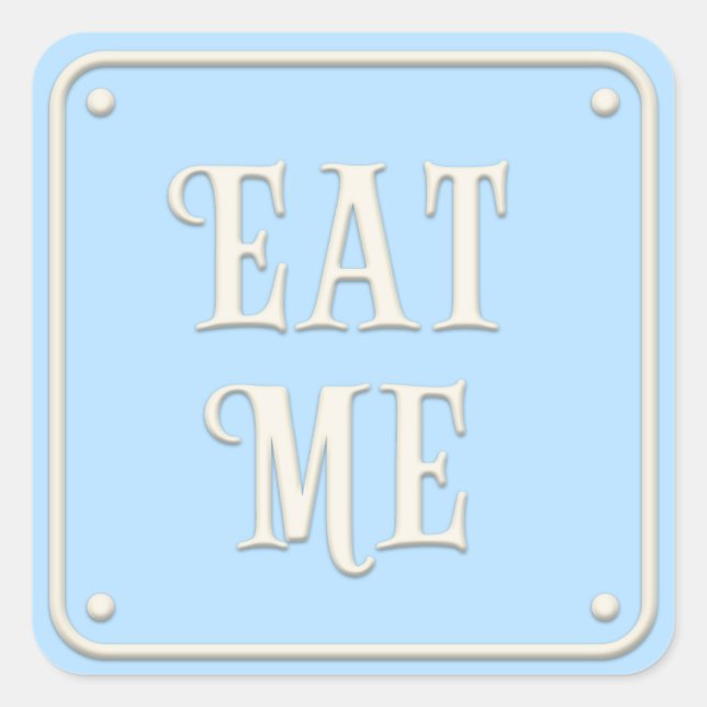 "Eat Me" Wonderland Tea Party Girly Pastel Blue Square Sticker (Front)