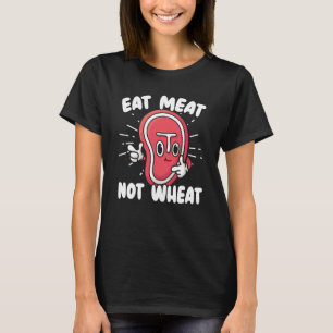Eat Meat Not Wheat Food Allergy Celiac Disease Awa T-Shirt