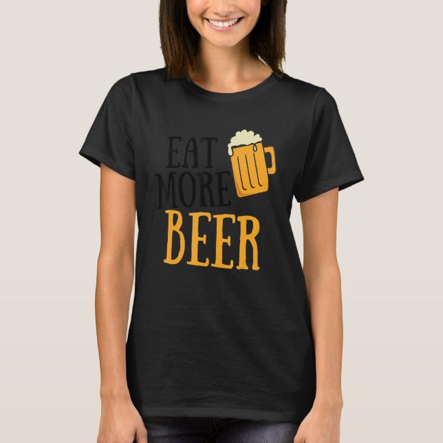Eat More Beer Drinking Alcoholic Humour Pun Tee (Front)