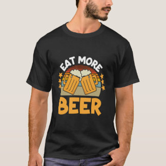 Eat More Beer Funny Drinking T-Shirt