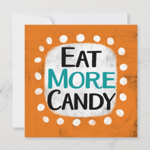 Eat More Candy Greeting Card