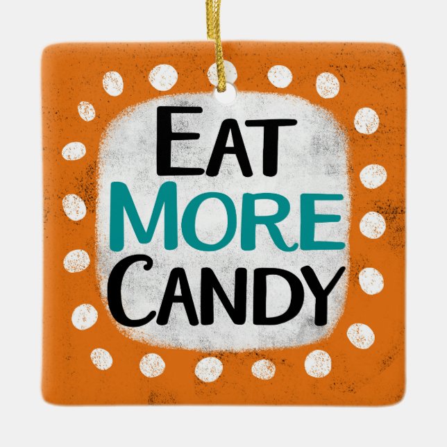 Eat More Candy Ornament (Front)