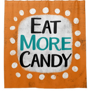 Eat More Candy Shower Curtain