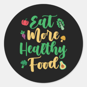 Eat More Healthy Food For Vegan Vegetable Vegetari Classic Round Sticker