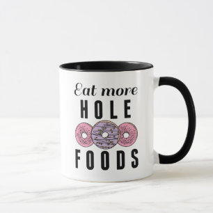 Eat More Hole Foods Mug