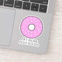 Eat More Hole Foods Pink Doughnut Funny Food Pun