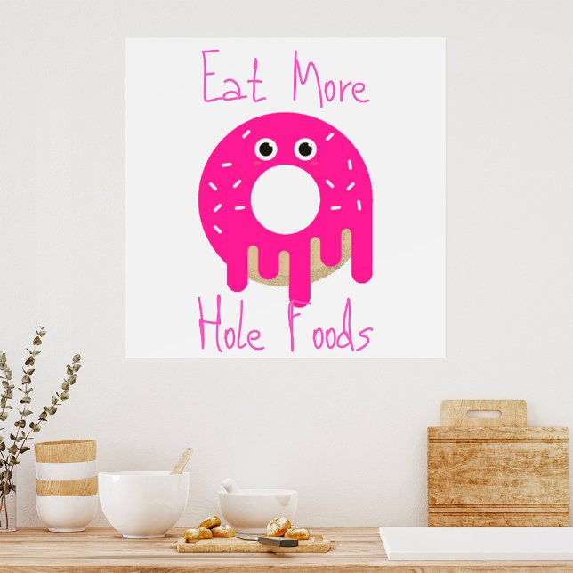 Eat More Hole Foods Poster (Creator Uploaded)