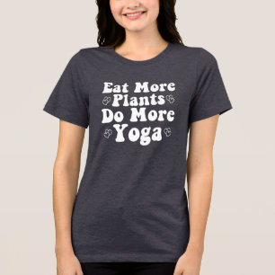 Eat More Plants Do More Yoga Saying Novelty Heart  Tri-Blend Shirt