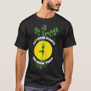 Eat More Plants Do More Yoga Vegan Vegetarian  T-Shirt
