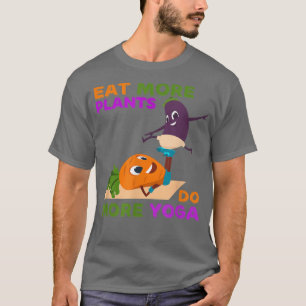 Eat More Plants Do More Yoga World Vegetarian Day T-Shirt