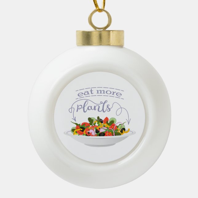 Eat more plants fresh salad motivation lettering ceramic ball christmas ornament (Front)