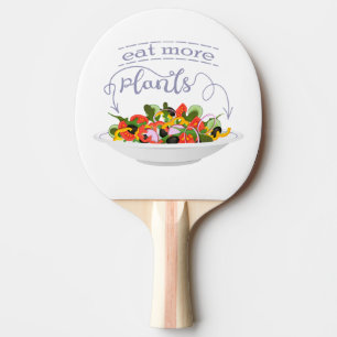Eat more plants fresh salad motivation lettering ping pong paddle