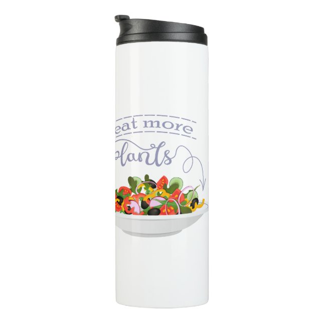 Eat more plants fresh salad motivation lettering thermal tumbler (Rotated Right)