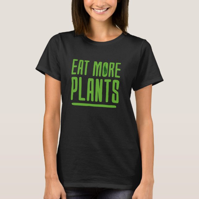 Eat More Plants Vegetable Herbivore Organic Vegani T-Shirt (Front)