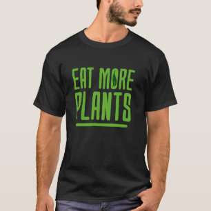 Eat More Plants Vegetable Herbivore Organic Vegani T-Shirt