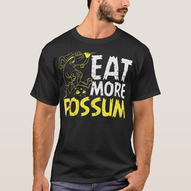 Eat More Possum Funny Trailer Park Redneck Hillbil T-Shirt (Front)