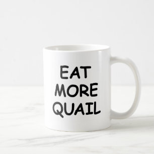 Eat More Quail Coffee Mug