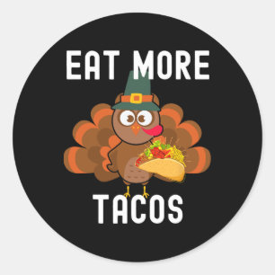 Eat More Tacos Silly Turkey Taco Thanksgiving Day Classic Round Sticker