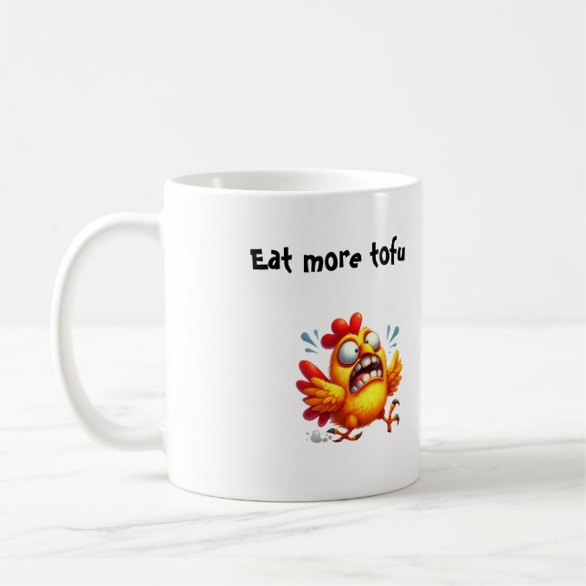 Eat More Tofu with Panicked Funny Chicken Coffee Mug (Left)