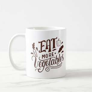 EAT MORE VEGETABLES COFFEE MUG