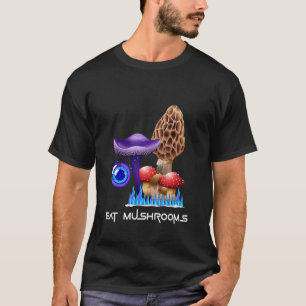 Eat Mushrooms T-Shirt