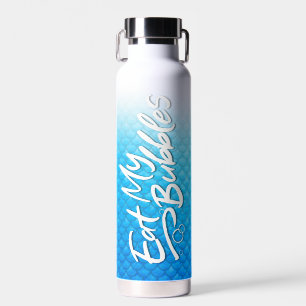 "Eat My Bubbles" Blue scales Swim Life Water Bottle