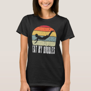 Eat My Bubbles For Swim Team Swimmer Vintage T-Shirt