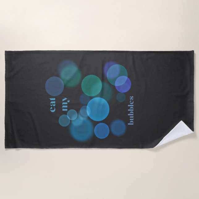 Eat my bubbles funny design for swimmers beach towel (Front)