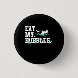 Eat My Bubbles Funny Swimming Gift Swim Design 3 Cm Round Badge