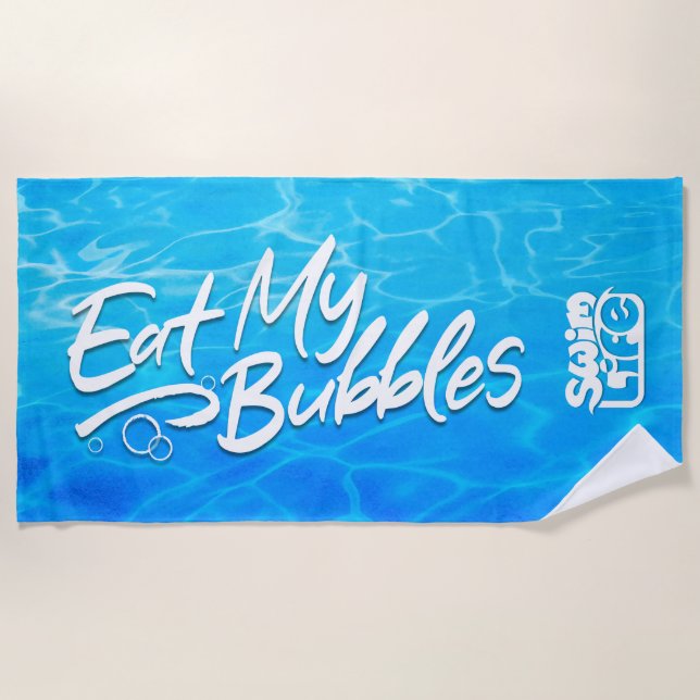 "Eat My Bubbles" Swim Life Cool Pool Beach Towel (Front)