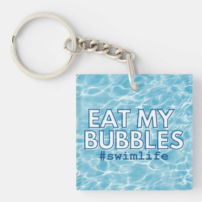 Eat My Bubbles Swim Life Keychain (Front)