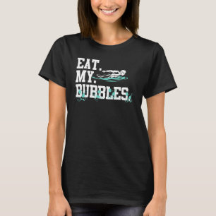 Eat My Bubbles Swim Team Swimmer  For Men Women Ki T-Shirt