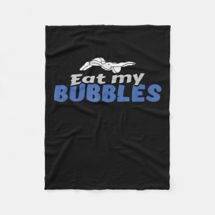 Eat My Bubbles Swimming Gift Swimming Design Fleece Blanket