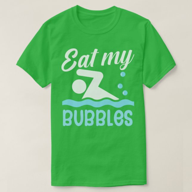 Eat my bubbles T-Shirt (Design Front)