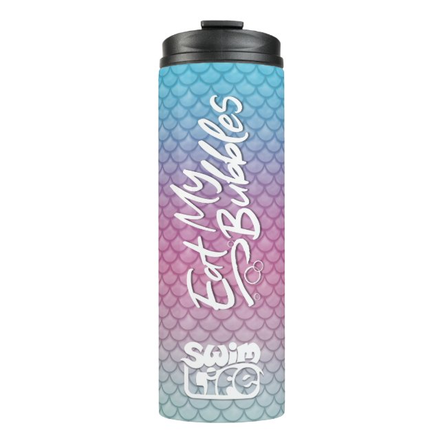 "Eat My Bubbles" Teal/Pink/Foam scales Swim Life Thermal Tumbler (Front)