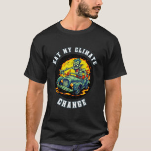 Eat My Climate Change Pop Monster Car T-Shirt