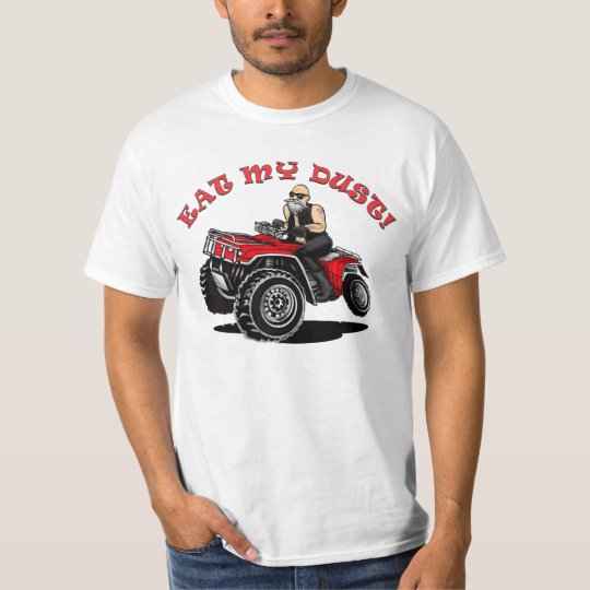eat my dust, old man on 4 wheeler shirt with back