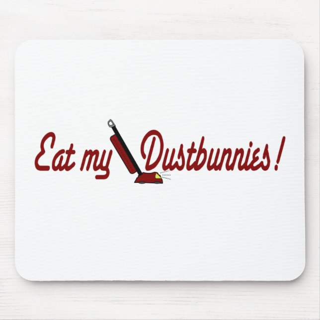 Eat My Dustbunnies Mouse Mat (Front)