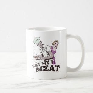 EAT MY MEAT COFFEE MUG
