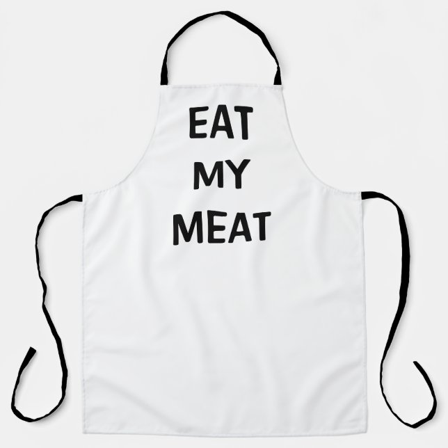 Eat my meat, funny, kitchen, cooking, template  apron (Front)