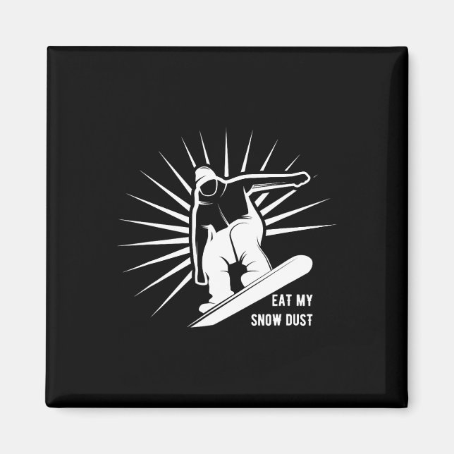 Eat My Snow Dust Snowboarding  Magnet (Front)