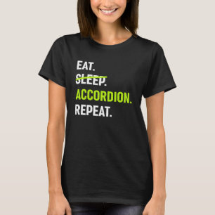 Eat No Sleep Accordion Repeat Air Accordion Instru T-Shirt