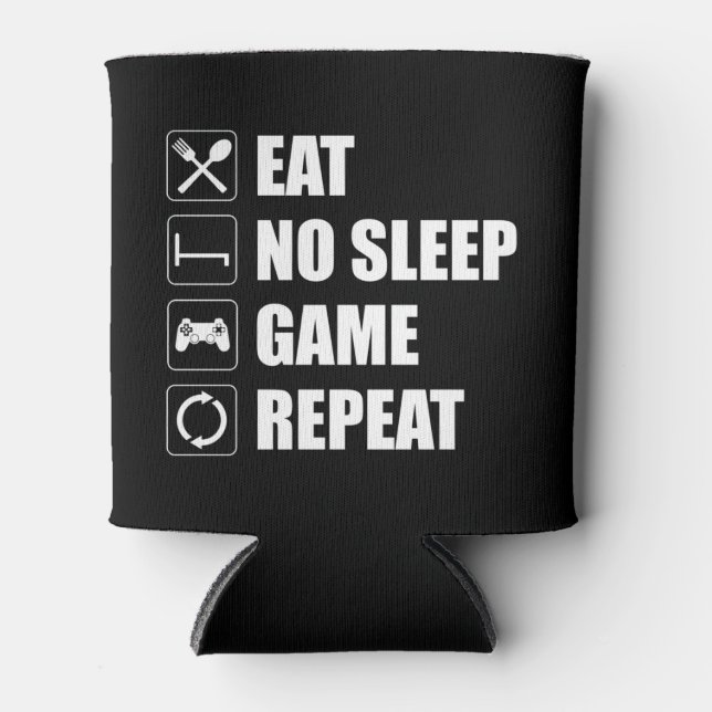 Eat, No Sleep, Game, Repeat - Funny Video Gamer Can Cooler (Front)
