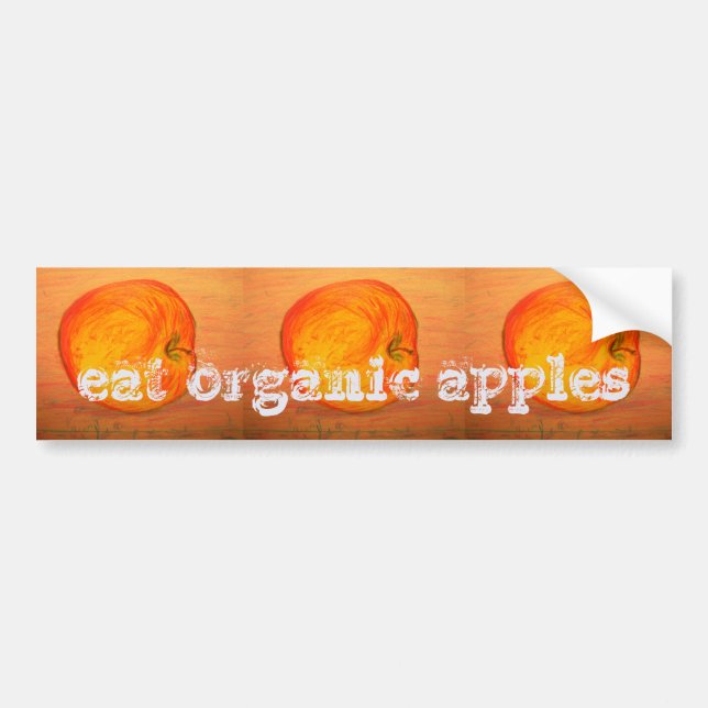 eat organic apples bumper sticker (Front)