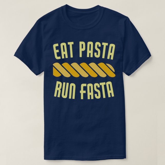Eat Pasta Run Fasta Funny Runner Running Food  T-Shirt (Design Front)
